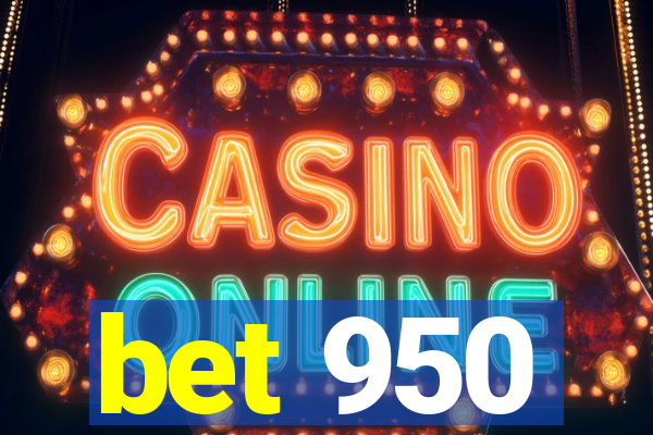 bet 950